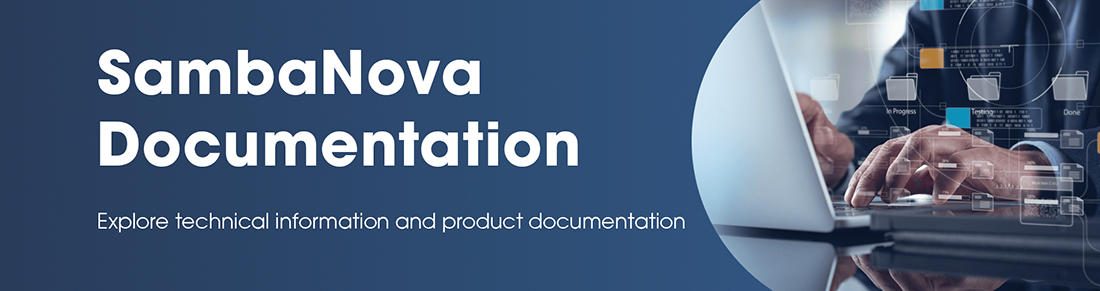 SambaNova Documentation Explore technical information amproduct documentation